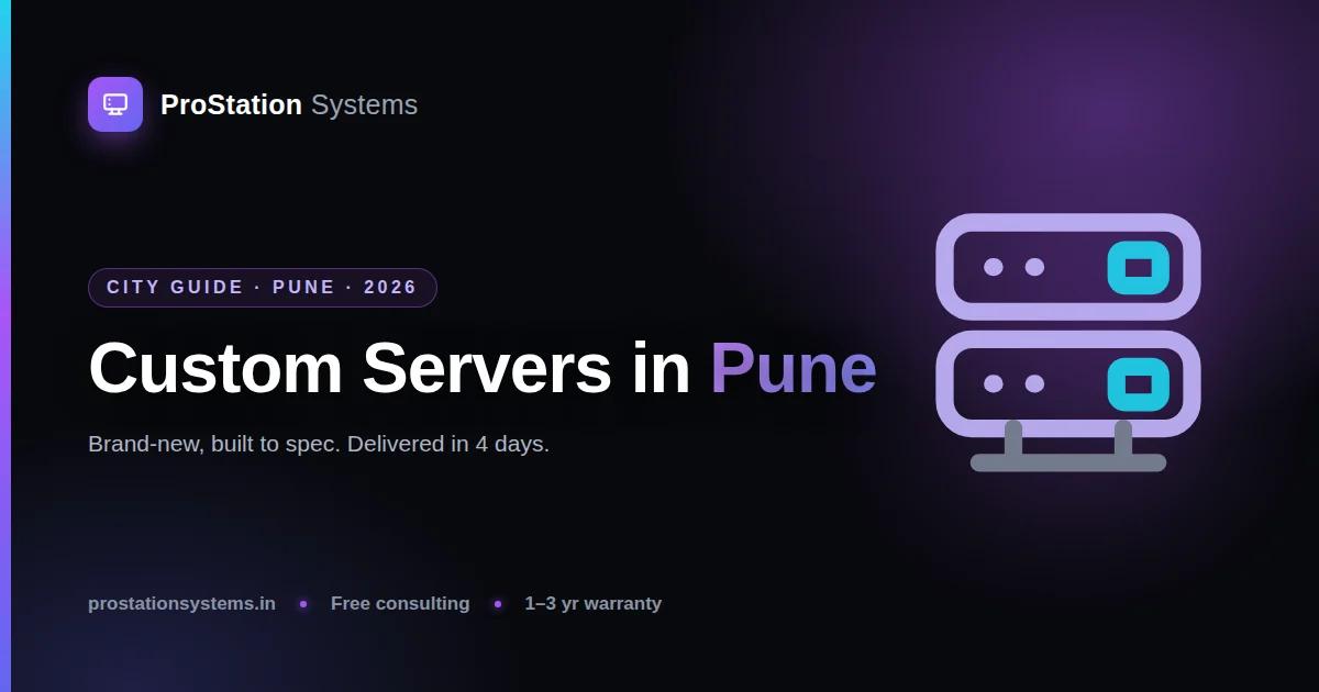 Custom Servers in Pune: A 2026 Guide for IT, Auto & Education